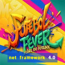 net framework 4.0 v 30319 windows 7 64 bit